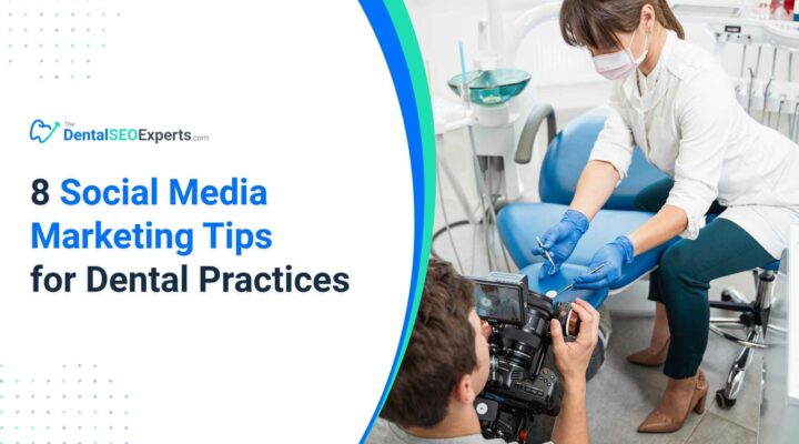 8 Social Media Marketing Tips for DentalnPractices