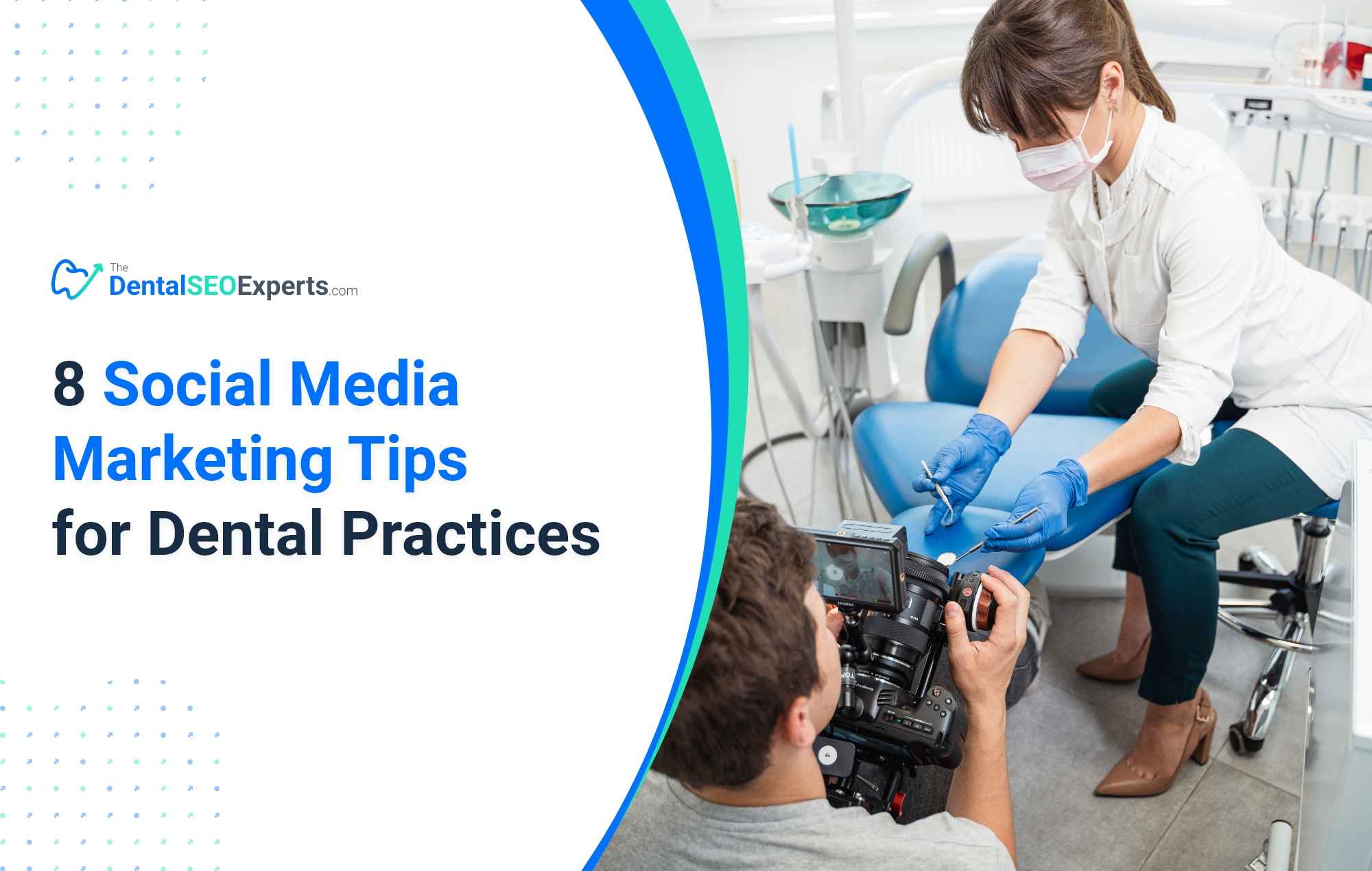 Top 8 Dental Social Media Marketing Ideas for Your Dental Practices