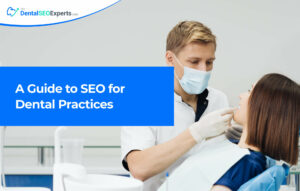 TheDentalSEOExperts - A Guide to SEO for Dental Practices