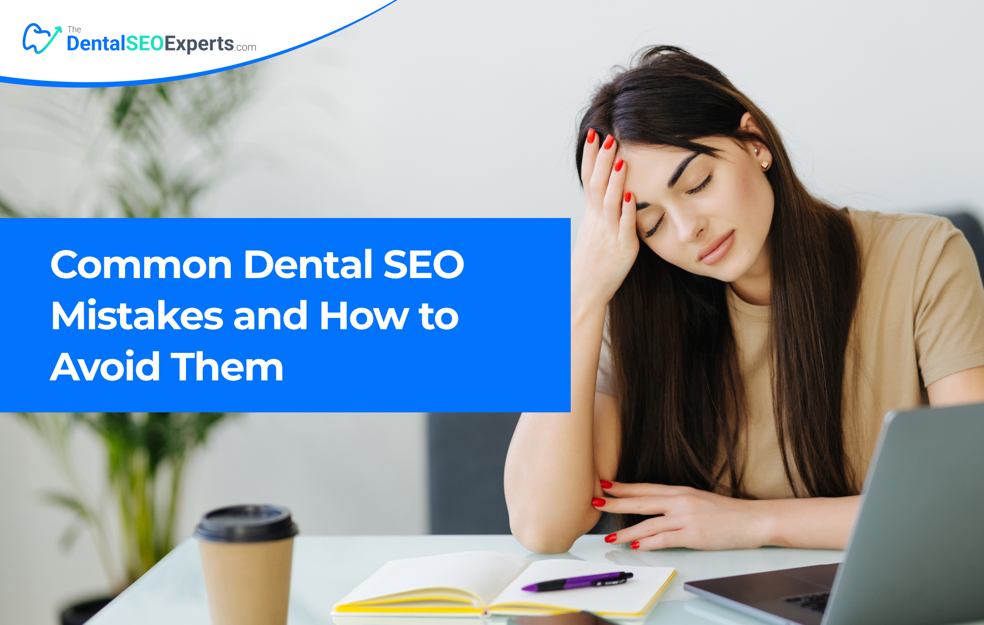 TheDentalSEOExperts - Common Dental SEO Mistakes and How to Avoid Them