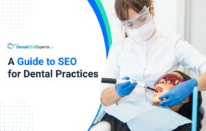 A Guide to SEOfor Dental Practices