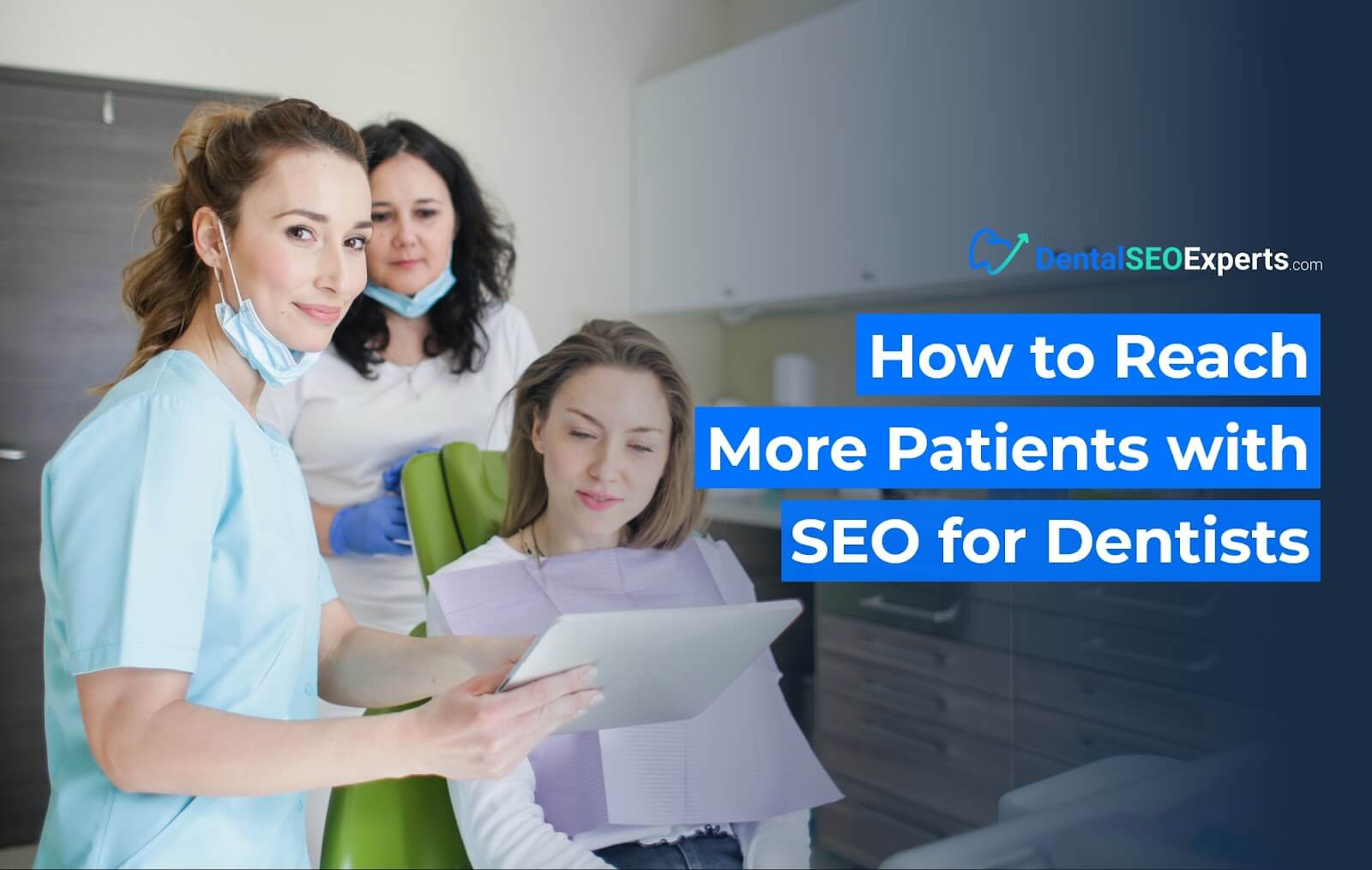 How to ReachMore Patients withSEO for Dentists