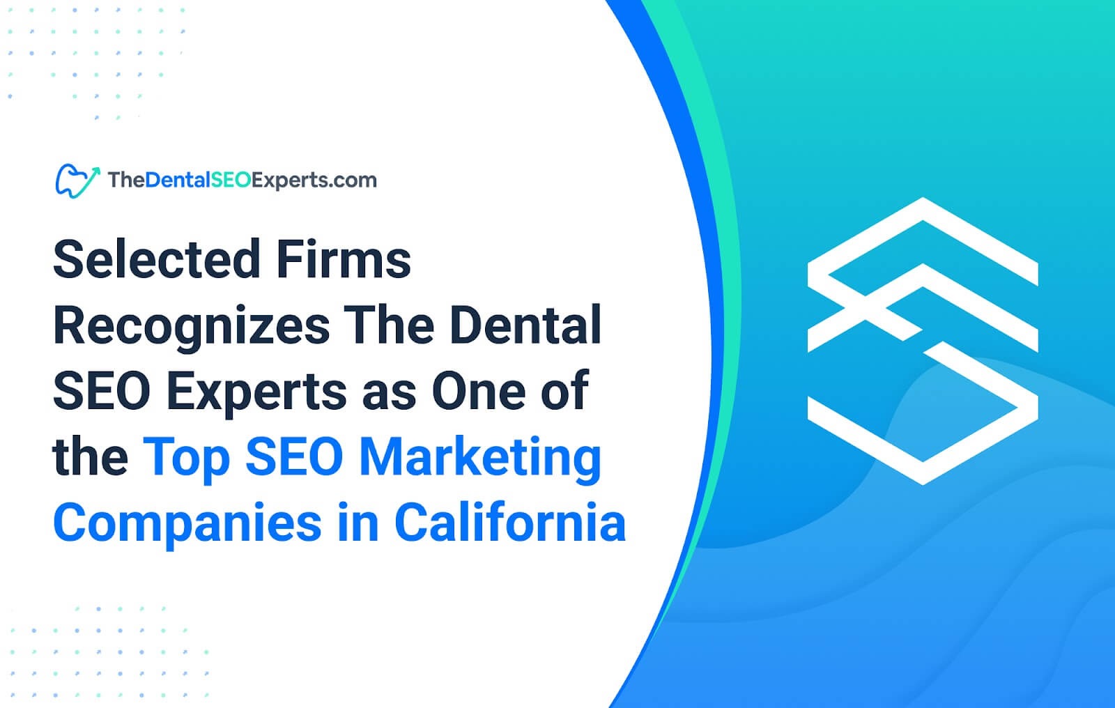 Selected Firms Recognizes The Dental SEO Experts as One of the Top SEO Marketing Companies in California