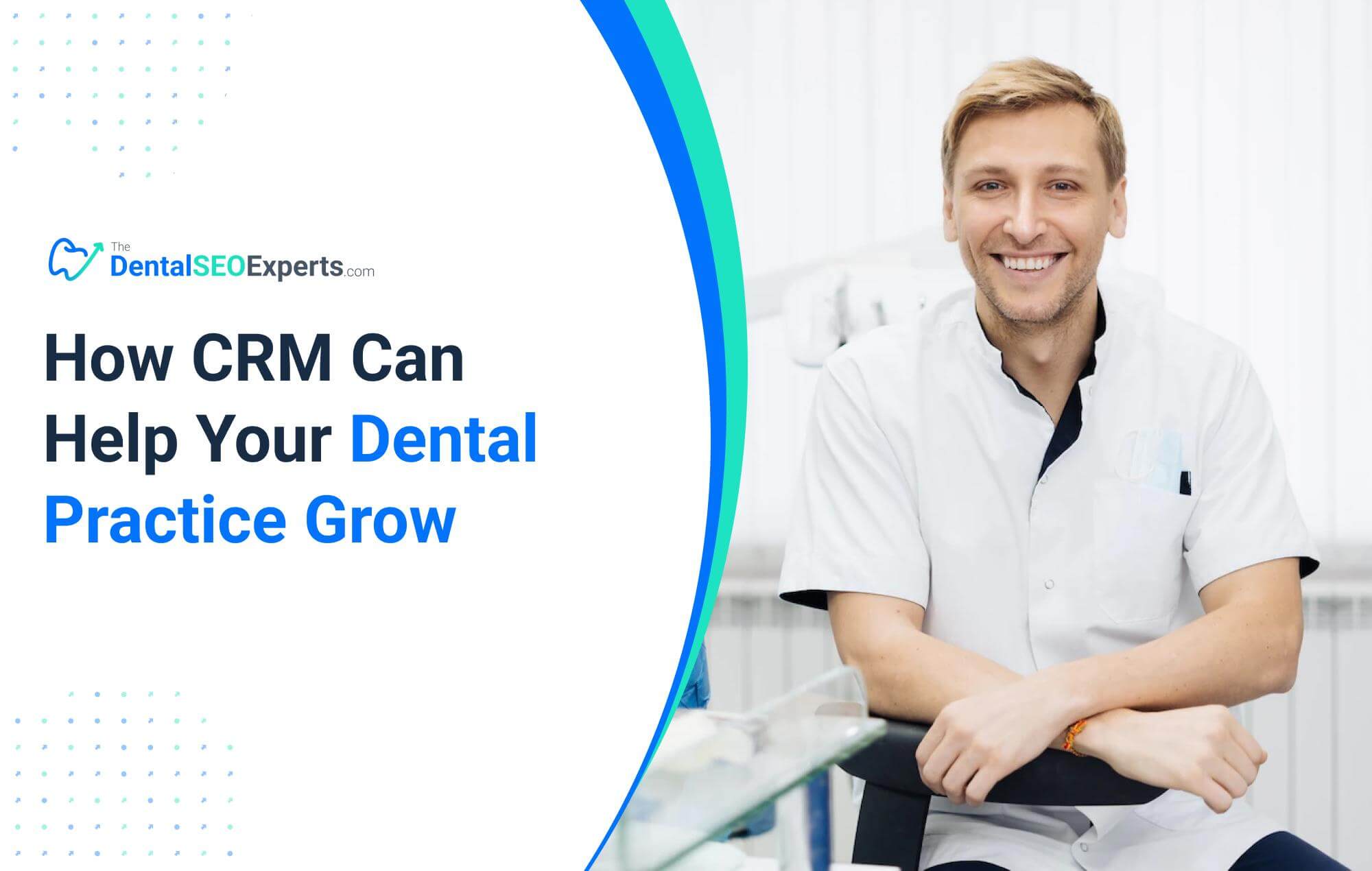 How CRM Can Help Your Dental Practice Grow