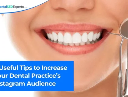 5 Useful Tips to Increase Your Dental Practice’s Instagram Audience