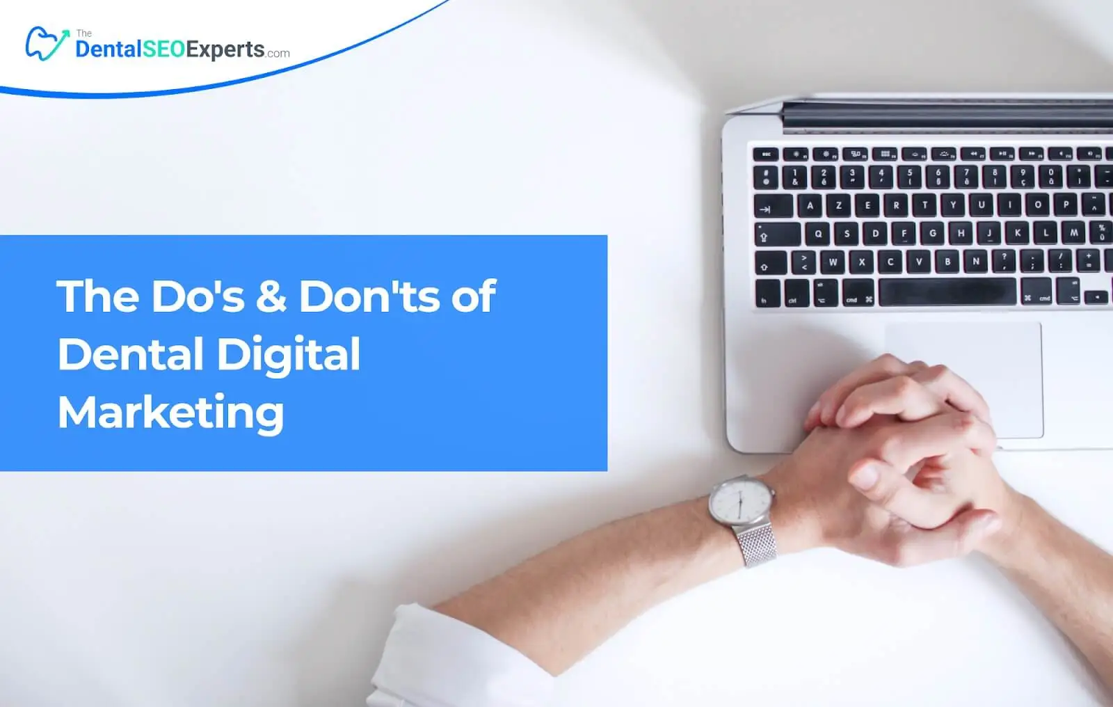 The Dos and Donts of Dental Digital Marketing