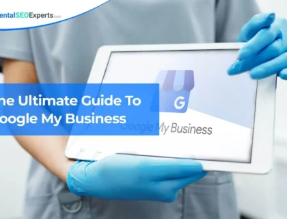 The Ultimate Guide To Google My Business