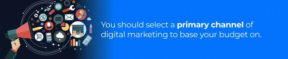 Why Is It Necessary for Dentists to Understand Digital Marketing Budgets - Primary Channel