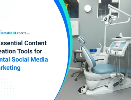 4 Essential Content Creation Tools for Your Dental Marketing