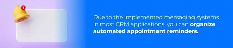 How CRM Can Help Your Dental Practice Grow - Organize Automated Appointment Reminders