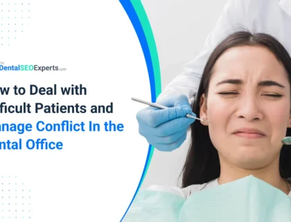 How to Deal with Difficult Patients and Manage Conflict In the Dental Office