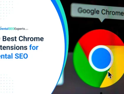 10 Best Chrome Extensions for Dental SEO