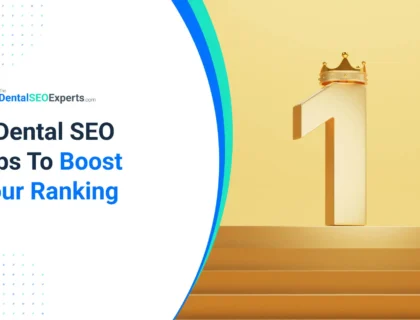 3 Dental SEO Tips To Boost Your Ranking