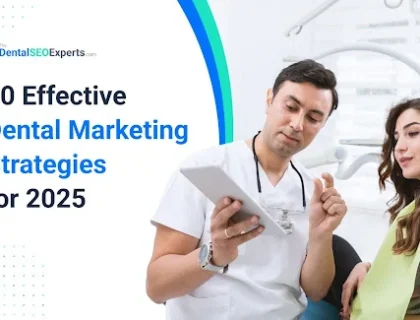 50 Effective Dental Marketing Strategies for 2025